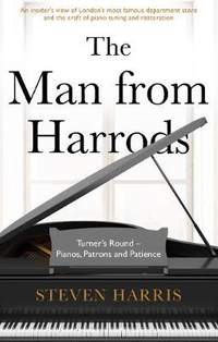 The Man From Harrods: Turner's Round - Pianos, Patrons and Patience