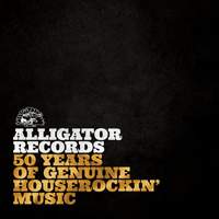 Alligator Records - 50 Years of Genuine Houserockin' Music