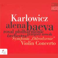 Karlowicz: Violin Concerto / Rebirth Symphony