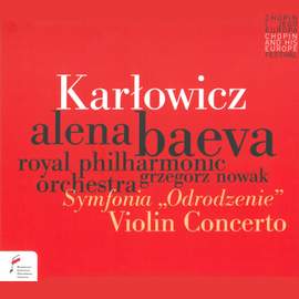 Karlowicz: Violin Concerto / Rebirth Symphony