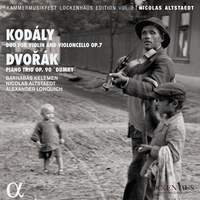 Kodály: Duo for Violin and Violoncello & Dvořák: 'Dumky' Trio