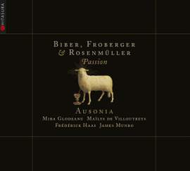 Biber, Rosenmuller, Froberger: Passion