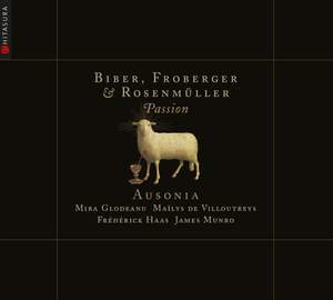 Biber, Rosenmuller, Froberger: Passion