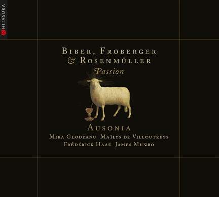 Biber, Rosenmuller, Froberger: Passion