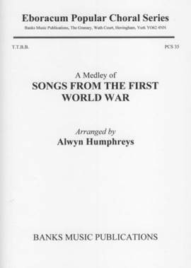 Songs From The First World War (A Medley) TTBB