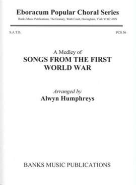 Songs From The First World War (A Medley) SATB