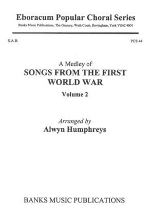 Songs From The First World War Volume 2 (A Medley) SAB