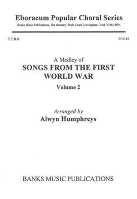 Songs From The First World War Volume 2 (A Medley) TTBB