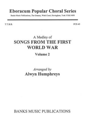 Songs From The First World War Volume 2 (A Medley) TTBB
