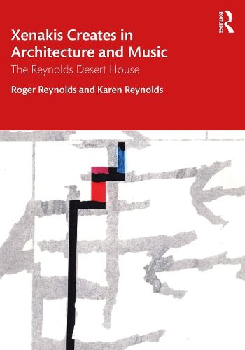 Xenakis Creates in Architecture and Music: The Reynolds Desert House