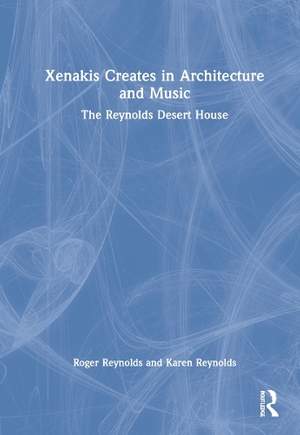 Xenakis Creates in Architecture and Music: The Reynolds Desert House