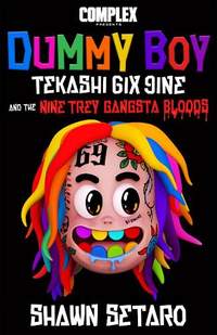Complex Presents Dummy Boy: Tekashi 6ix9ine and The Nine Trey Gangsta Bloods