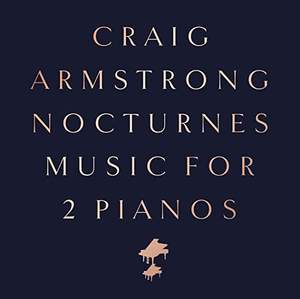 Craig Armstrong: Nocturnes - Music For 2 Pianos
