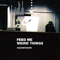 Feed Me Weird Things - Clear Vinyl