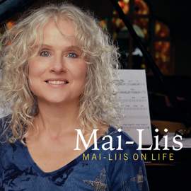 Mai-Liis On Life