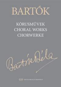 Béla Bartók: Complete Choral Works