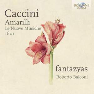 Caccini: Amarilli, Le Nuove Musiche, 1601