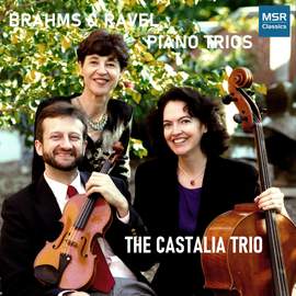 Brahms: Piano Trio No. 1 in B Major - Ravel: Piano Trio in A Minor