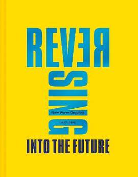 Reversing Into The Future: New Wave Graphics 1977–1990