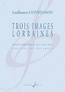 Guillaume Connesson: Trois Images Lorraines