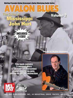 Stefan Grossman: Avalon Blues The Guitar of Mississippi John Hurt
