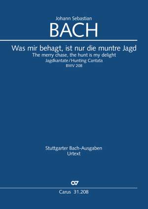 Bach, JS: Was mir behagt, ist nur die muntre Jagd BWV208