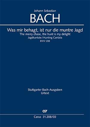 Bach, JS: Was mir behagt, ist nur die muntre Jagd BWV208