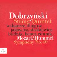Dobrzynski/Mozart: String Quintet / Symphony No. 40