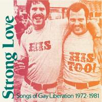 Strong Love: Songs of Gay Liberation 1972-81
