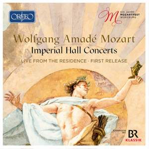 Wolfgang Amadé Mozart: Imperial Hall Concerts, 100th Anniversary Mozartfest Würzburg