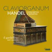 Handel: Claviorganum (Concertos & Sonatas)