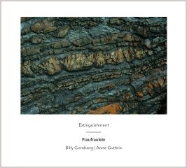 Extinguishment by Fraufraulein (Billy Gomberg & Anne Guthrie)