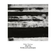 Jürg Frey: Circles and Landscapes