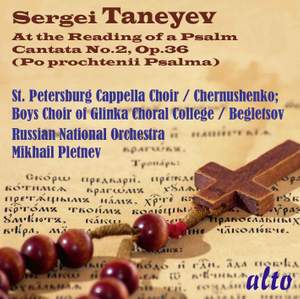 Taneyev: At the Reading of a Psalm (Cantata No.2, Op.36)