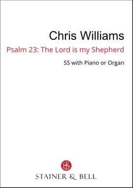 Williams, Chris: Psalm 23 The Lord is my Shepherd (SS)