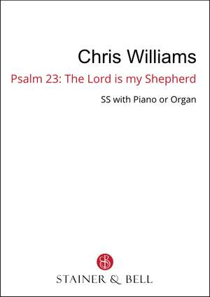 Williams, Chris: Psalm 23 The Lord is my Shepherd (SS)