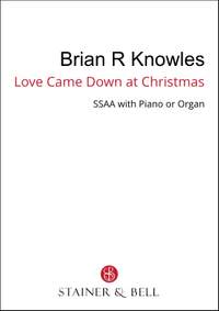Knowles, Brian: Love came down at Christmas (SSAA)