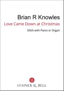 Knowles, Brian: Love came down at Christmas (SSAA)