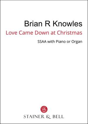 Knowles, Brian: Love came down at Christmas (SSAA)