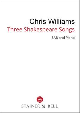 Williams, Chris: 3 Shakespeare songs (SAB)