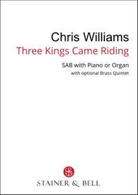 Williams, Chris: Three Kings Came Riding (SAB)
