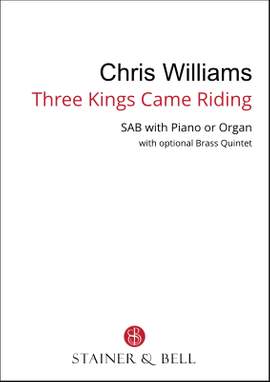 Williams, Chris: Three Kings Came Riding (SAB)