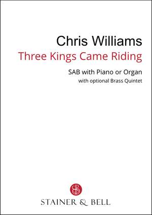 Williams, Chris: Three Kings Came Riding (SAB)