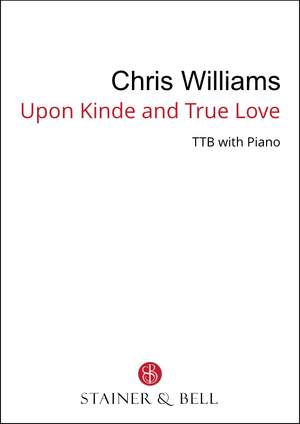 Williams, Chris: Upon Kinde and True Love (TTB)