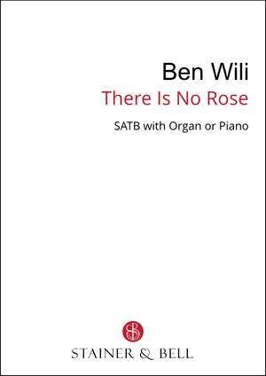 Wili, Ben: There is no Rose (SATB)