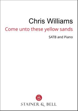 Williams, Chris: Come unto these yellow sands (SATB)