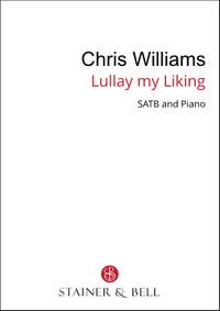 Williams, Chris: Lullay my Liking (SATB)