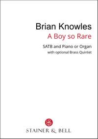 Knowles, Brian: A Boy So Rare. SATB & Pf or Org