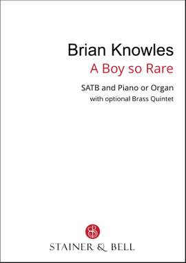 Knowles, Brian: A Boy So Rare. SATB & Pf or Org