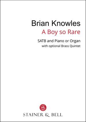 Knowles, Brian: A Boy So Rare. SATB & Pf or Org